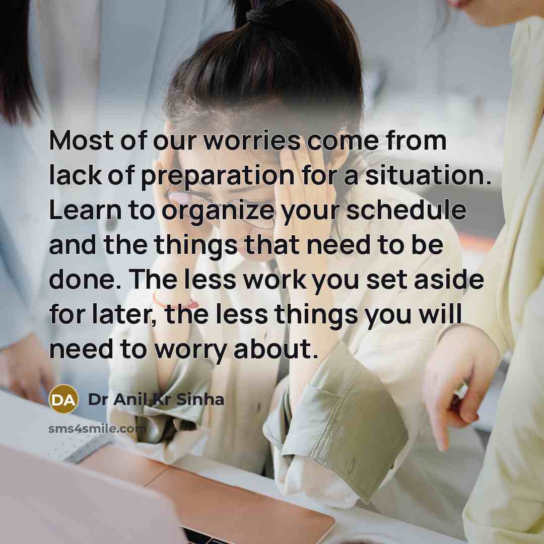 “Most of our worries come from lack of preparation for…” quote by Dr Anil Kr Sinha