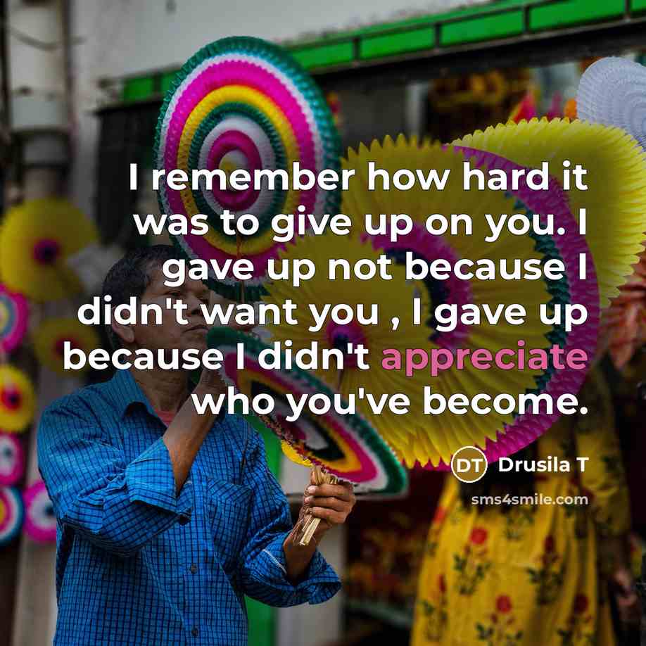 “I remember how hard it was to give up on…” quote by Drusila T