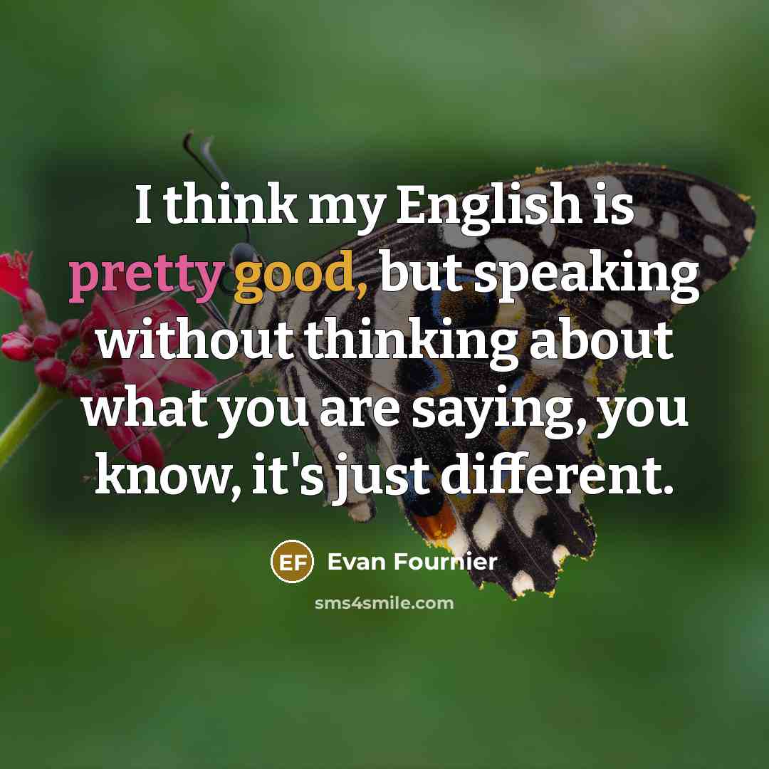“I think my English is pretty good, but speaking without…” quote by Evan Fournier