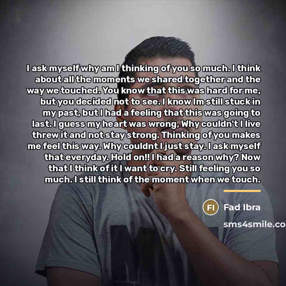 “I ask myself why am I thinking of you so…” quote by Fad Ibra