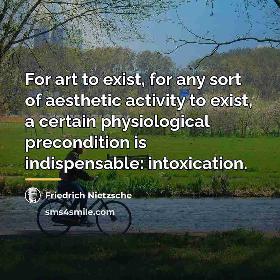 “For art to exist, for any sort of aesthetic activity…” quote by Friedrich Nietzsche