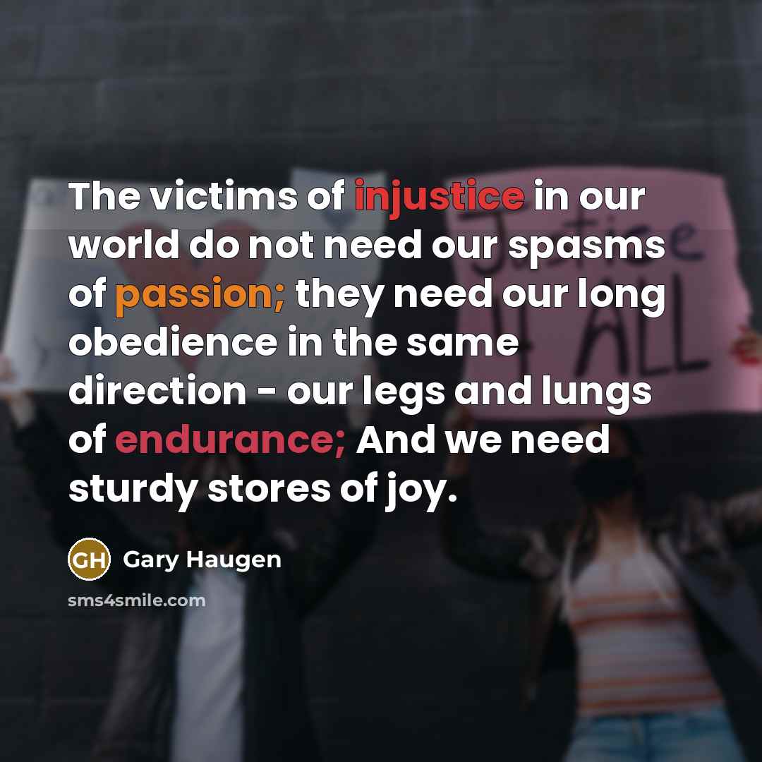 “The victims of injustice in our world do not need…” quote by Gary Haugen