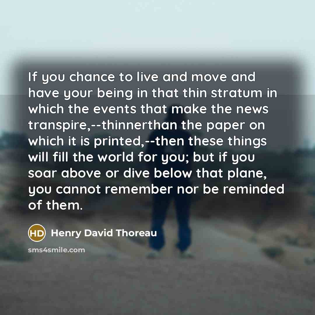 “If you chance to live and move and have your…” quote by Henry David Thoreau