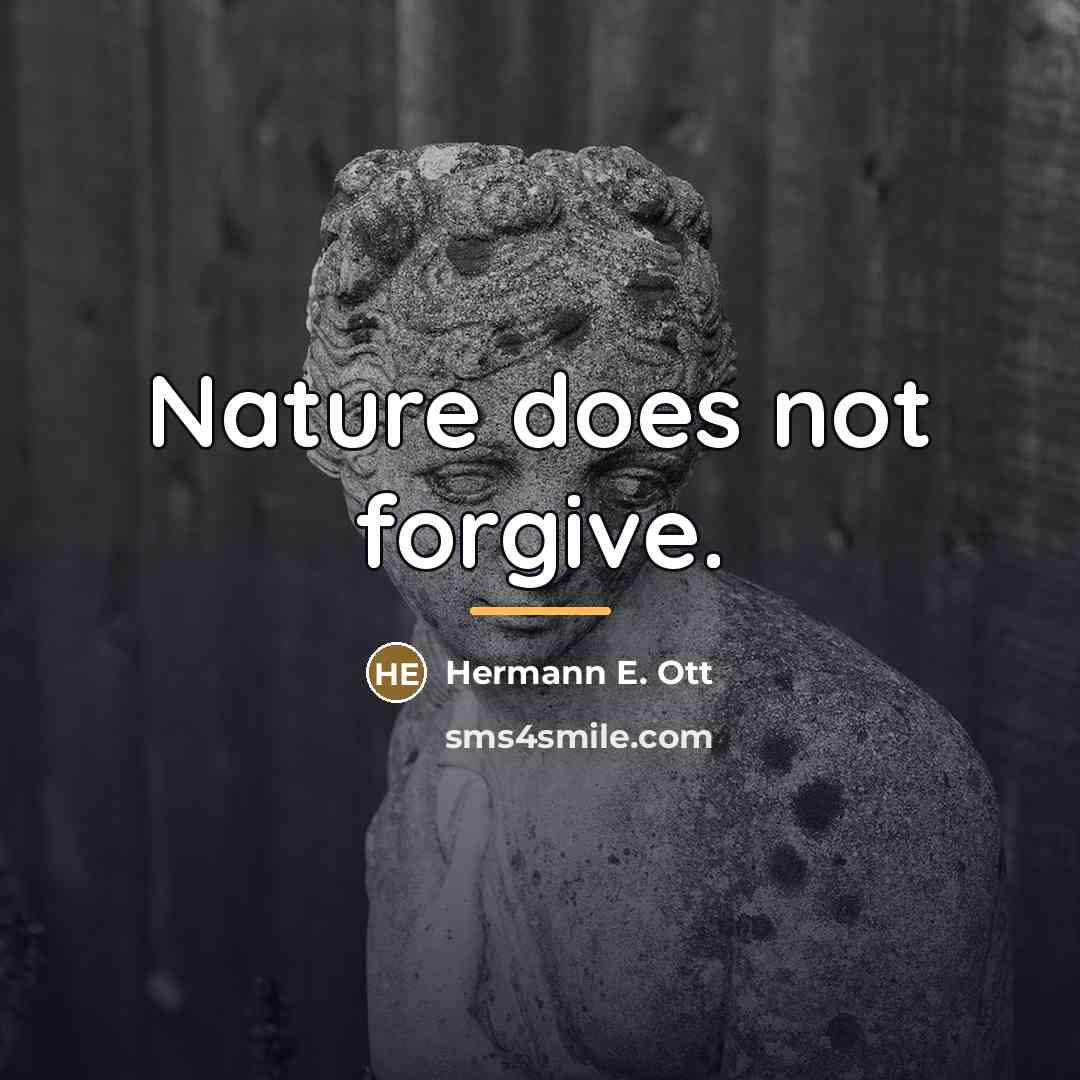 “Nature does not forgive.…” quote by Hermann E. Ott
