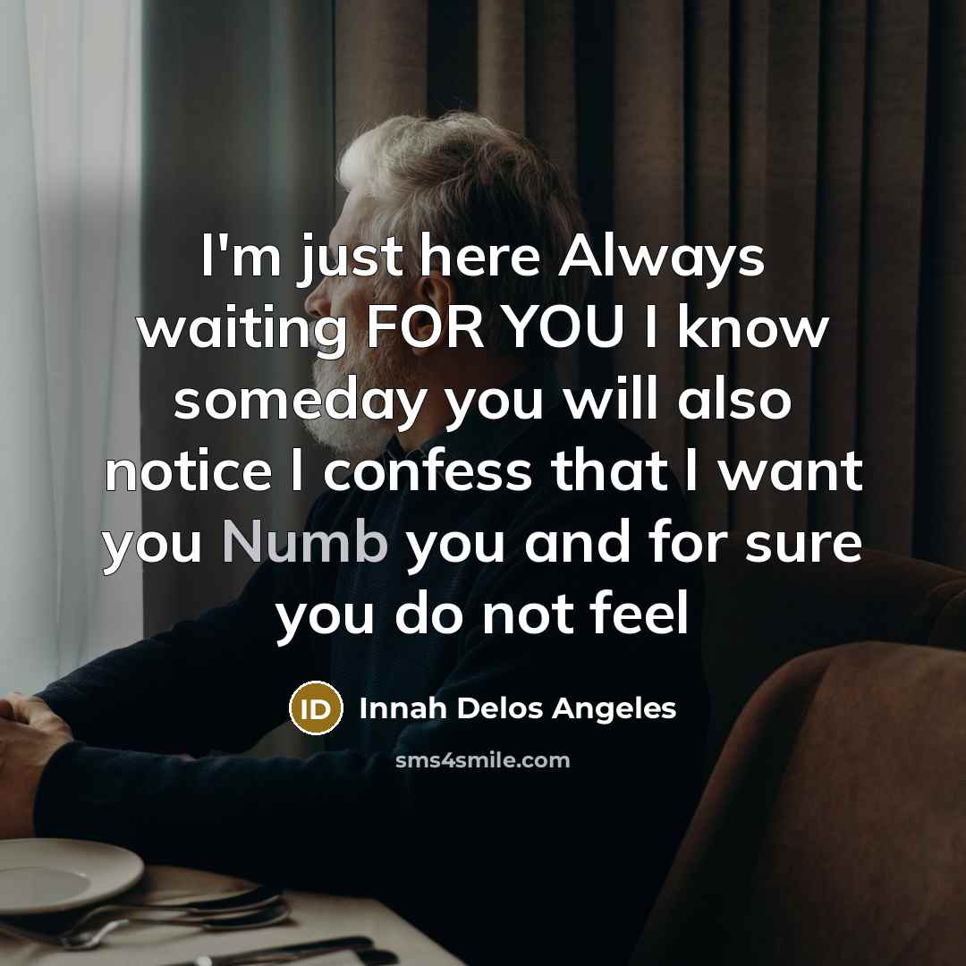 “I'm just here Always waiting FOR YOU I know someday…” quote by Innah Delos Angeles