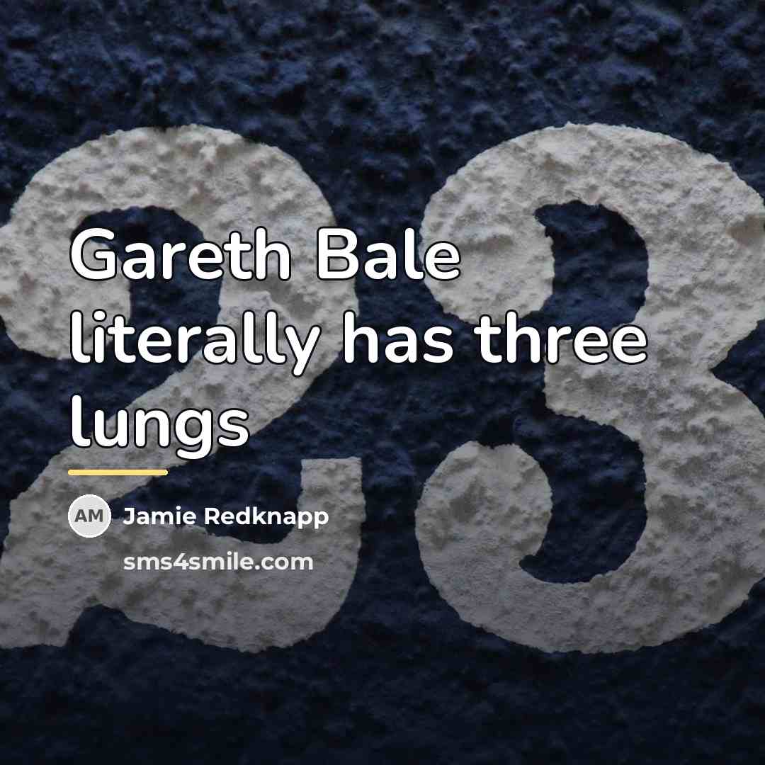 “Gareth Bale literally has three lungs…” quote by Jamie Redknapp