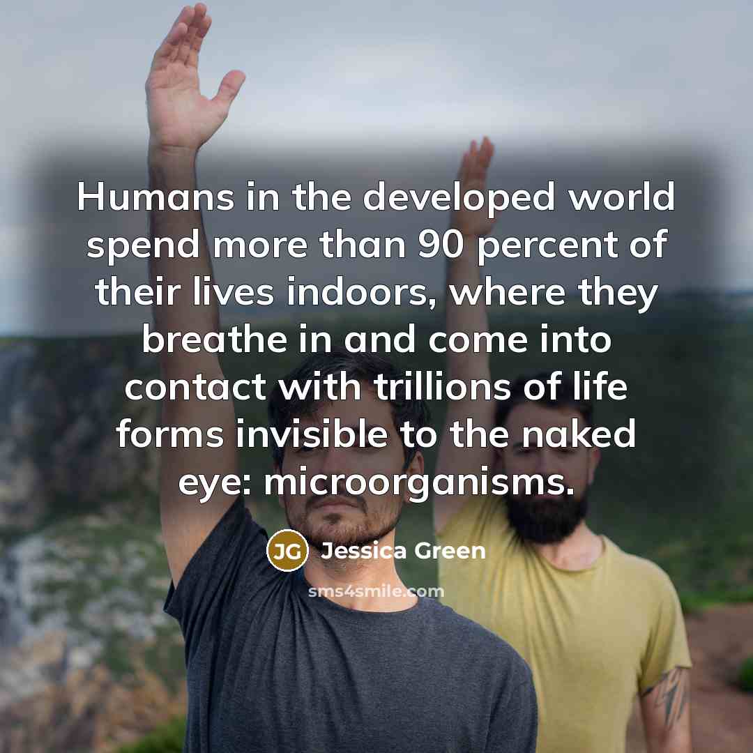 “Humans in the developed world spend more than 90 percent…” quote by Jessica Green