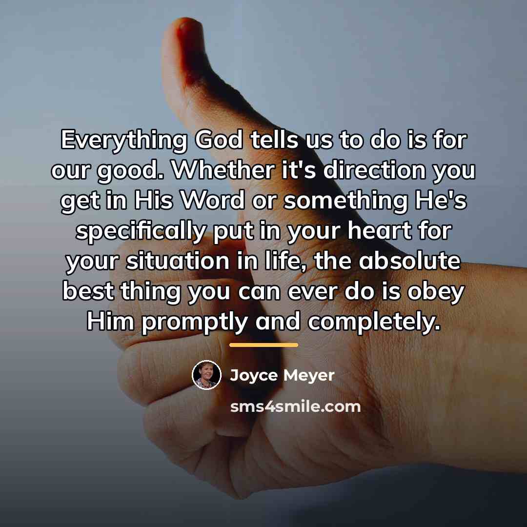 “Everything God tells us to do is for our good.…” quote by Joyce Meyer