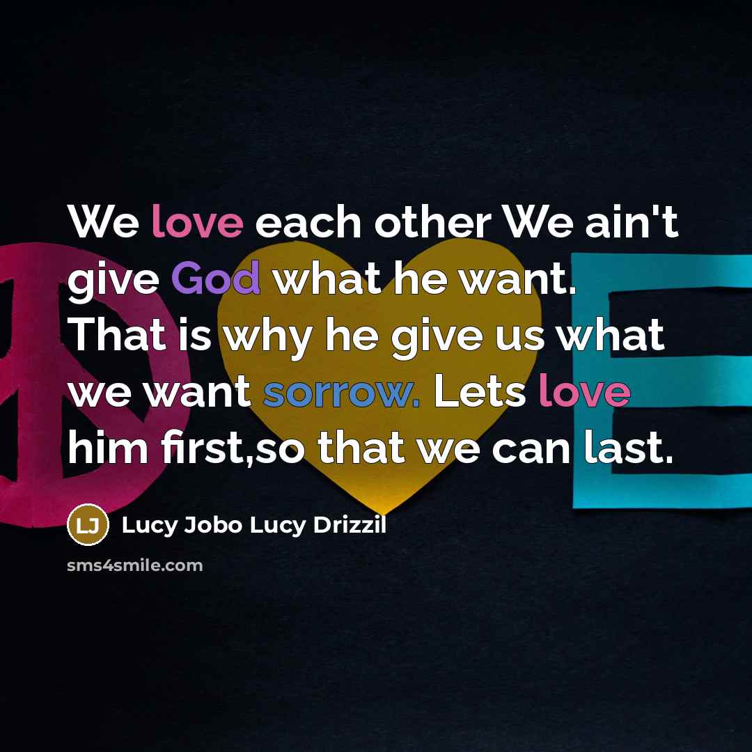 “We love each other We ain't give God what he…” quote by Lucy Jobo Lucy Drizzil