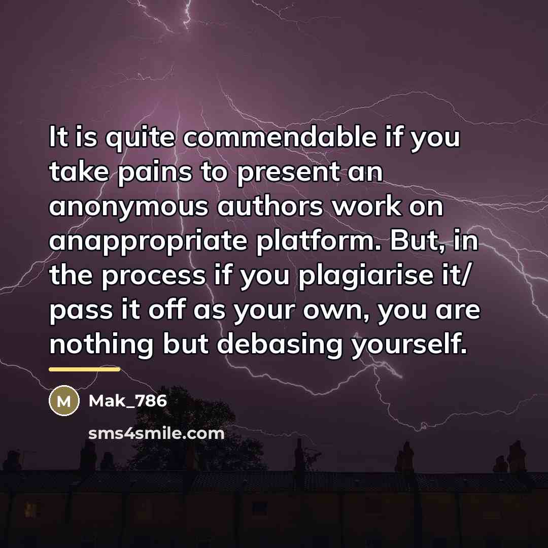 “It is quite commendable if you take pains to present…” quote by Mak_786