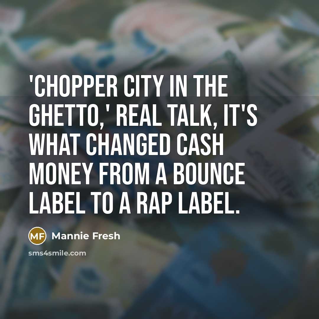 “'Chopper City in the Ghetto,' real talk, it's what changed…” quote by Mannie Fresh