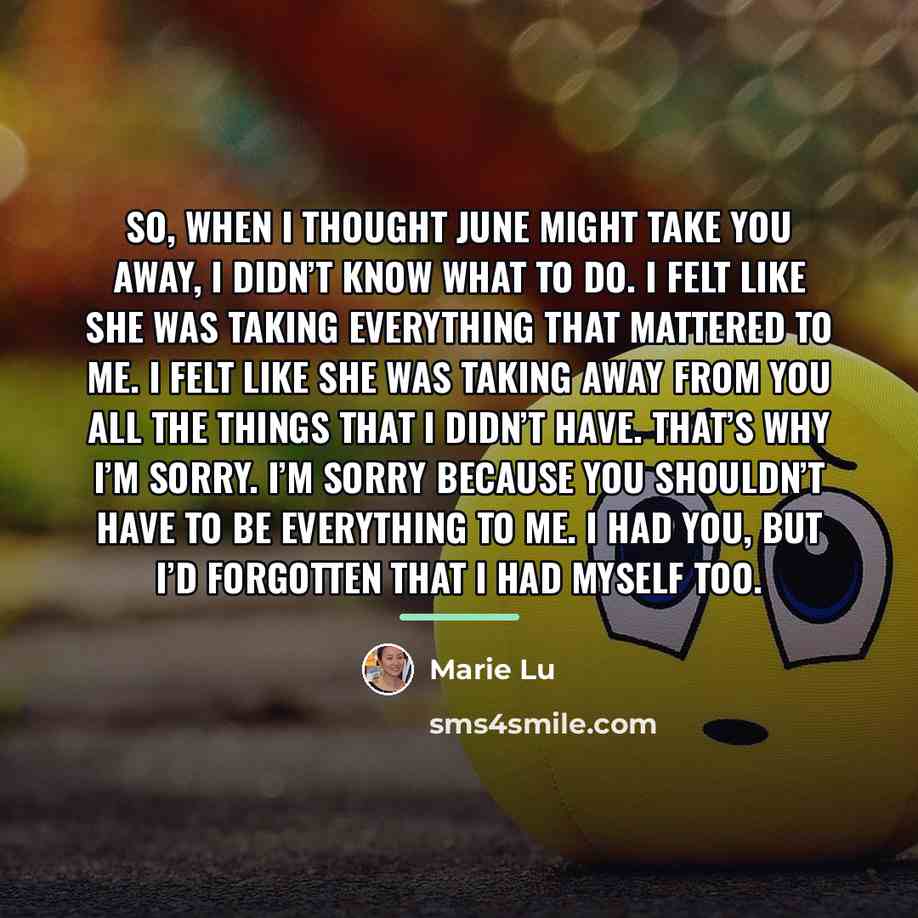 “So, when I thought June might take you away, I…” quote by Marie Lu