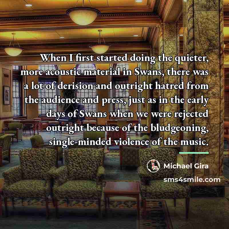 “When I first started doing the quieter, more acoustic material…” quote by Michael Gira