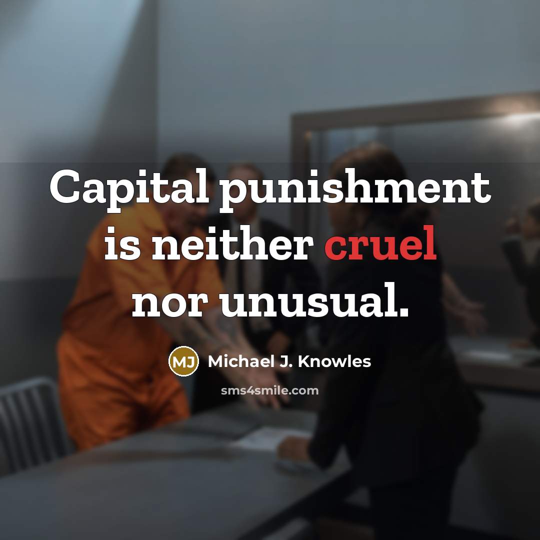 “Capital punishment is neither cruel nor unusual.…” quote by Michael J. Knowles