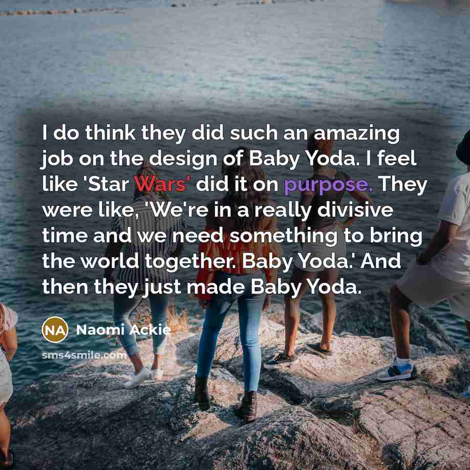 “I do think they did such an amazing job on…” quote by Naomi Ackie