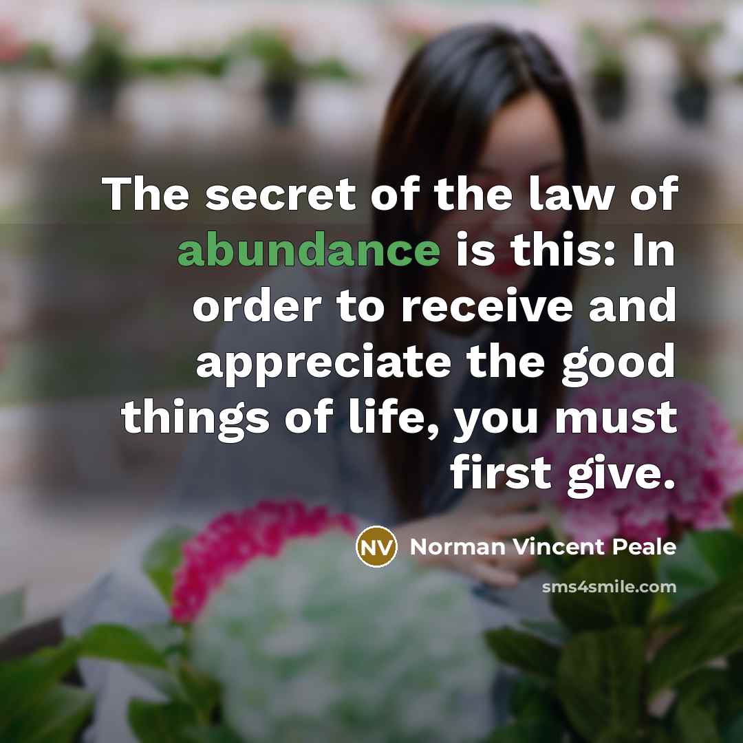 “The secret of the law of abundance is this: In…” quote by Norman Vincent Peale