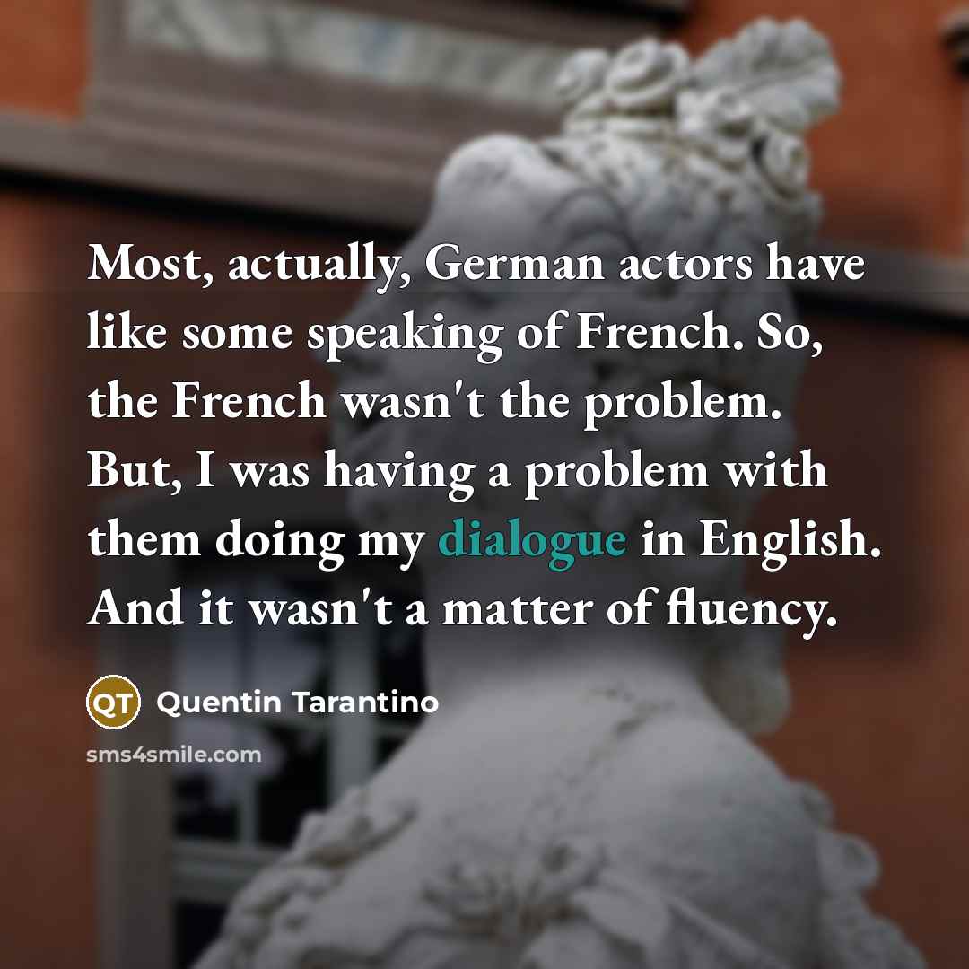 “Most, actually, German actors have like some speaking of French.…” quote by Quentin Tarantino