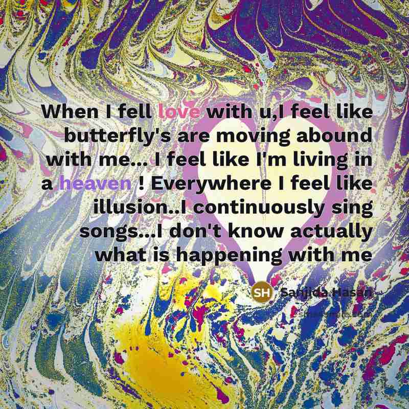 “When I fell love with u,I feel like butterfly's are…” quote by Sanjida Hasan