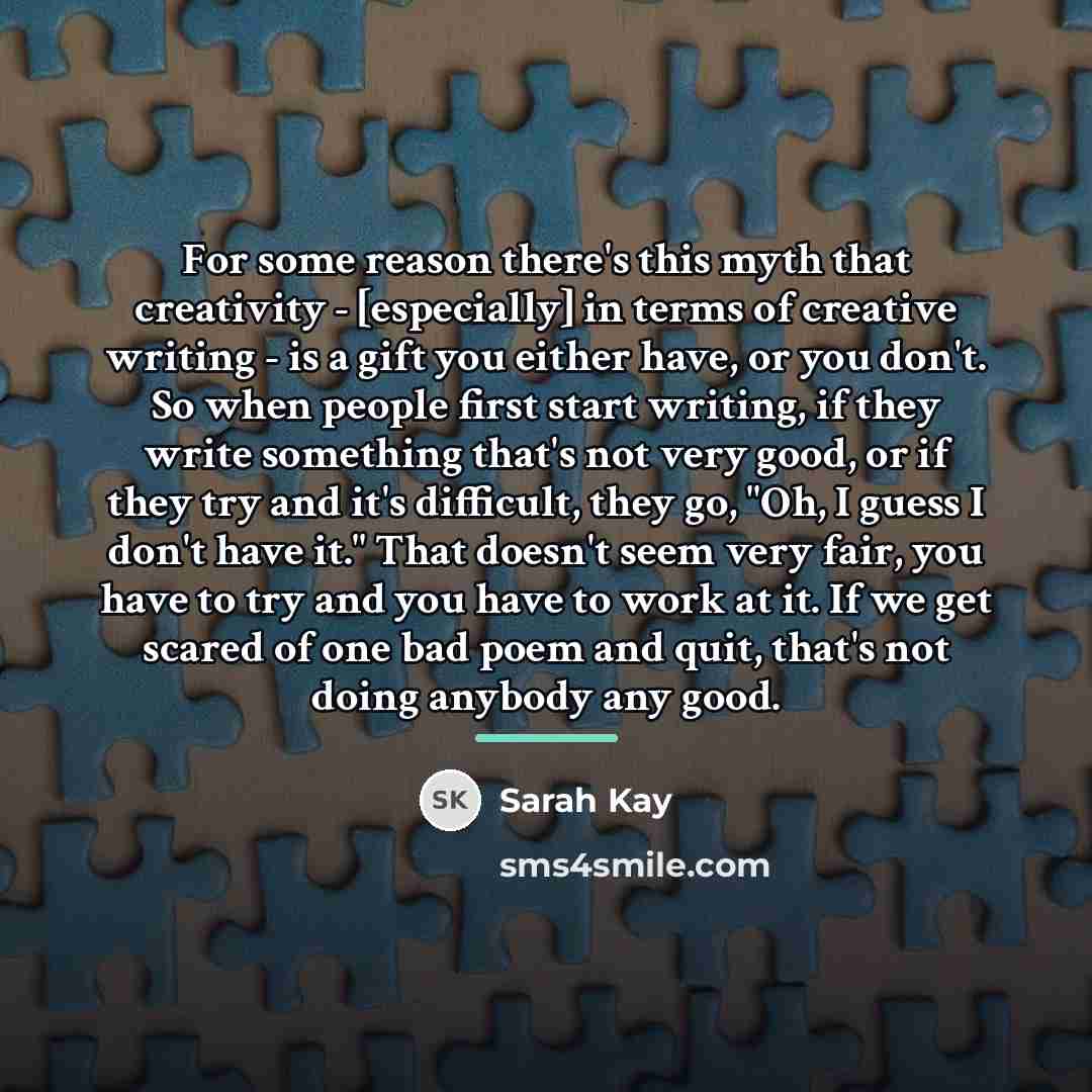 “For some reason there's this myth that creativity - [especially]…” quote by Sarah Kay