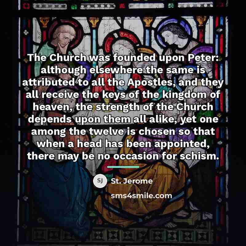 “The Church was founded upon Peter: although elsewhere the same…” quote by St. Jerome