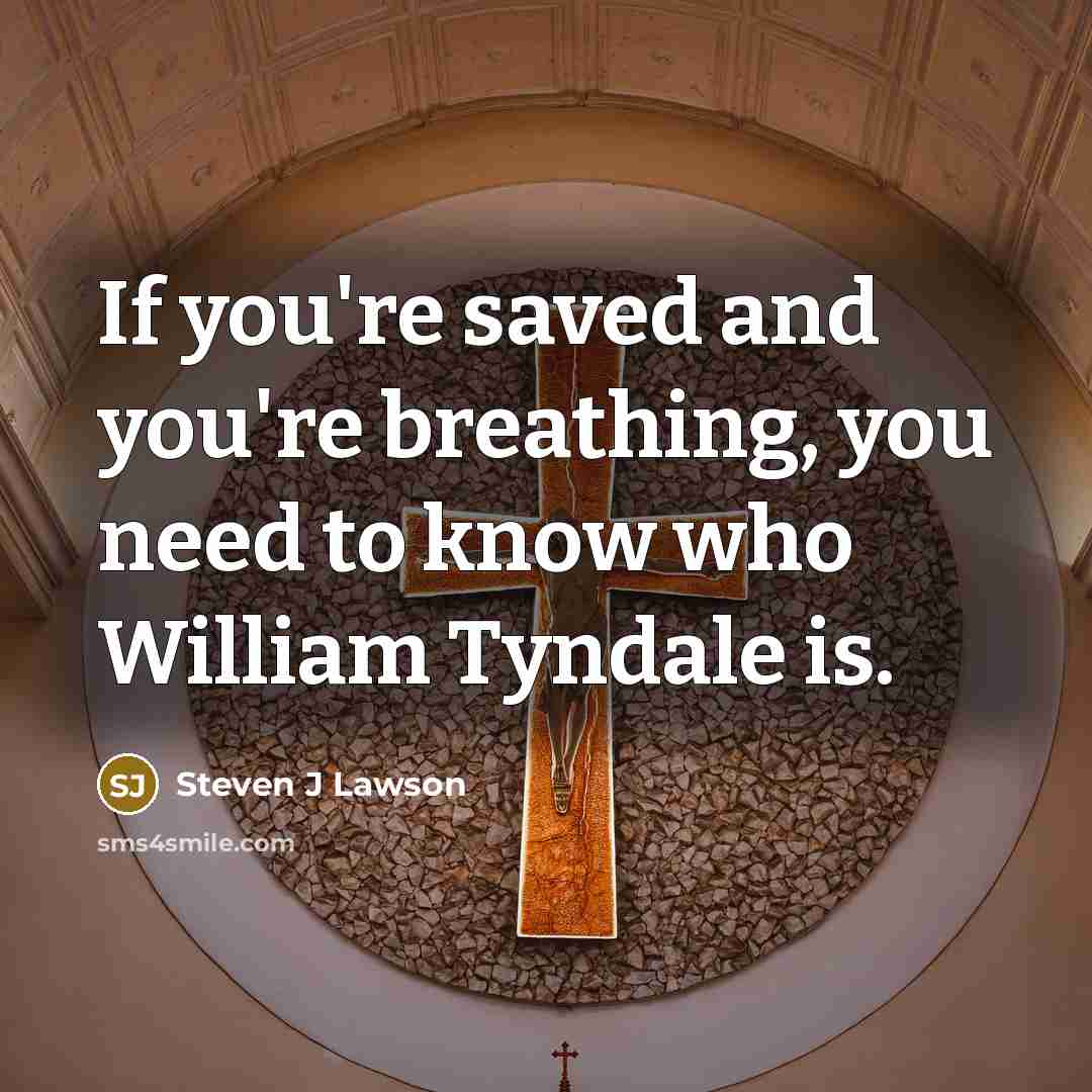 “If you're saved and you're breathing, you need to know…” quote by Steven J Lawson