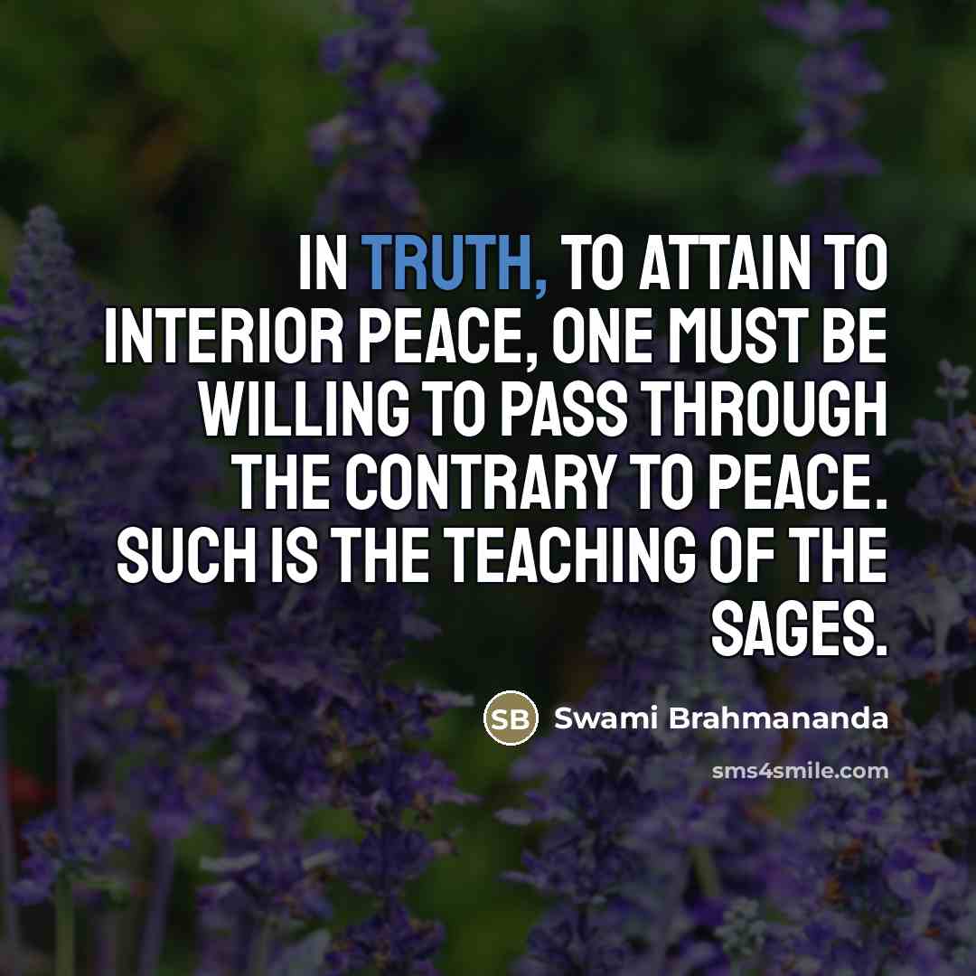 “In truth, to attain to interior peace, one must be…” quote by Swami Brahmananda