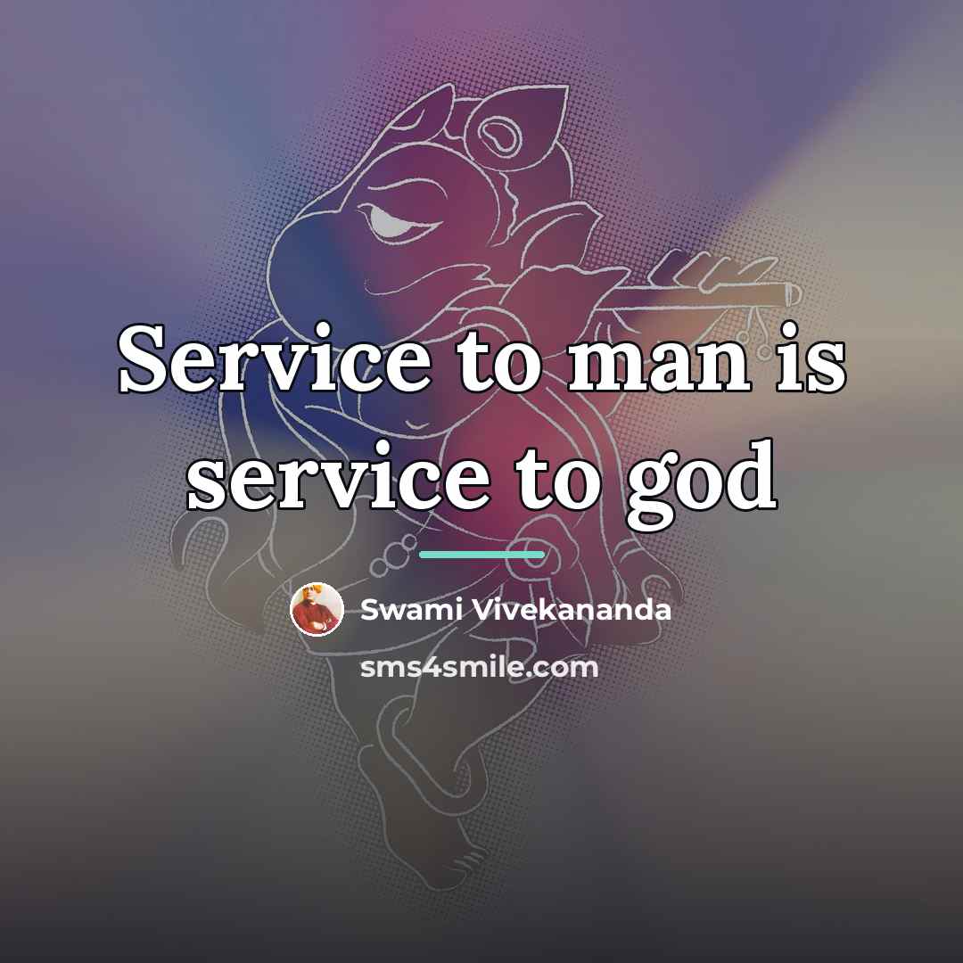 “Service to man is service to god…” quote by Swami Vivekananda