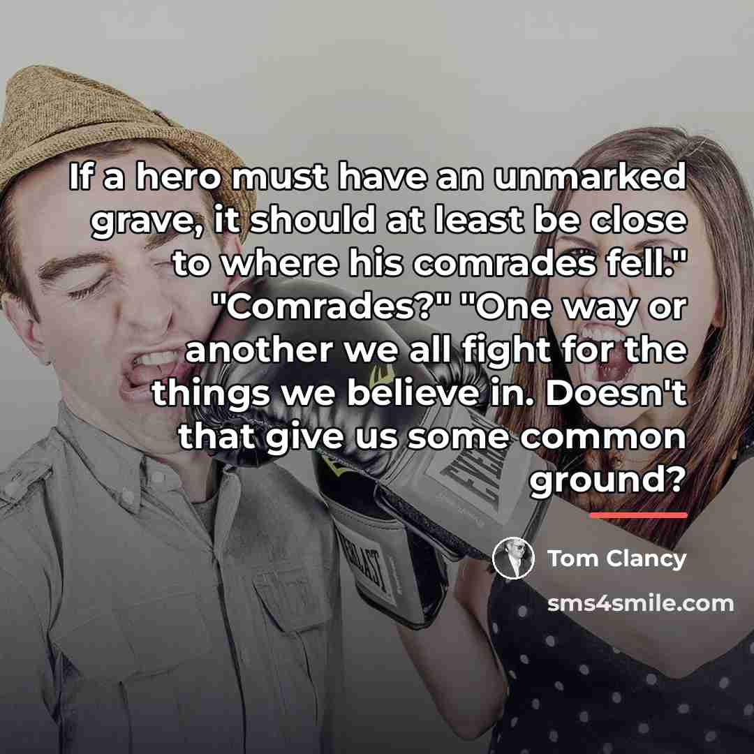 “If a hero must have an unmarked grave, it should…” quote by Tom Clancy