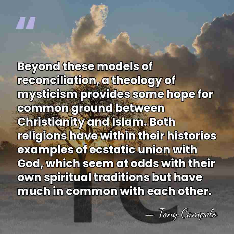 Beyond these models of reconciliation, a theology of mysticism provides some hope&hellip; - Tony Campolo