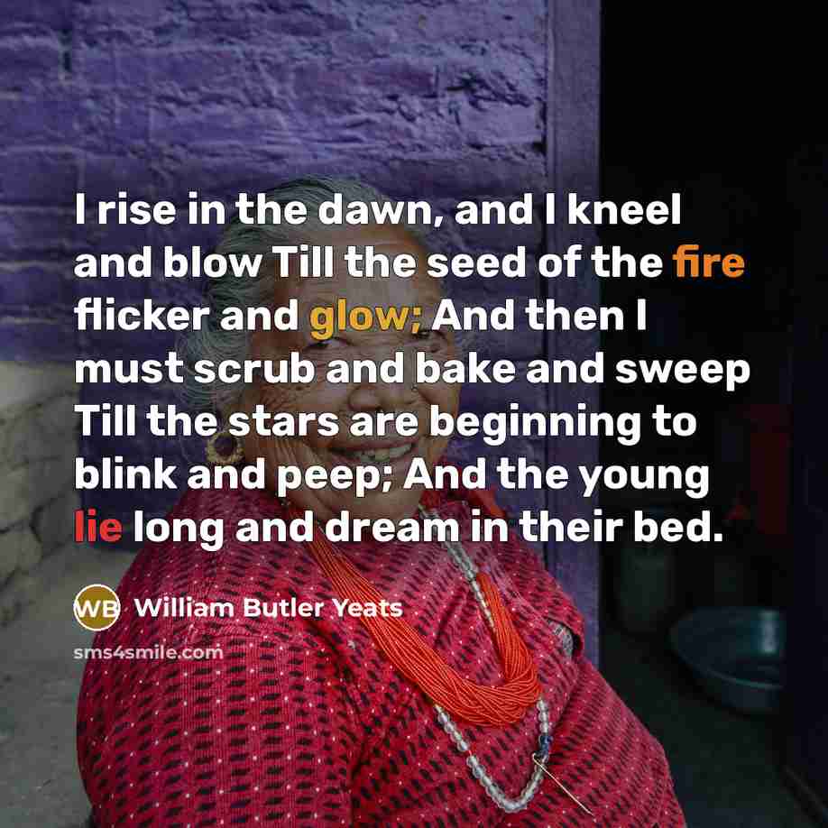 “I rise in the dawn, and I kneel and blow…” quote by William Butler Yeats