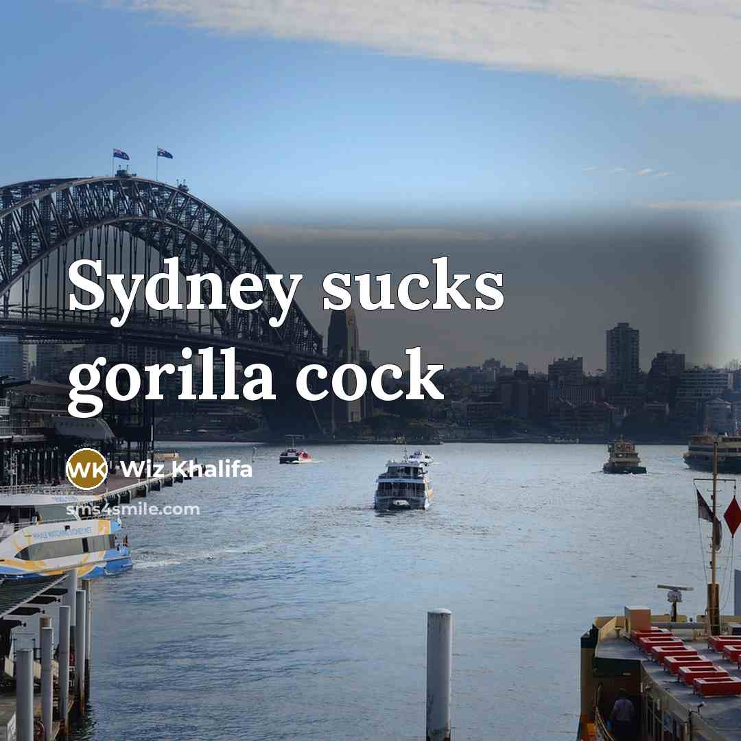 “Sydney sucks gorilla cock” quote by Wiz Khalifa