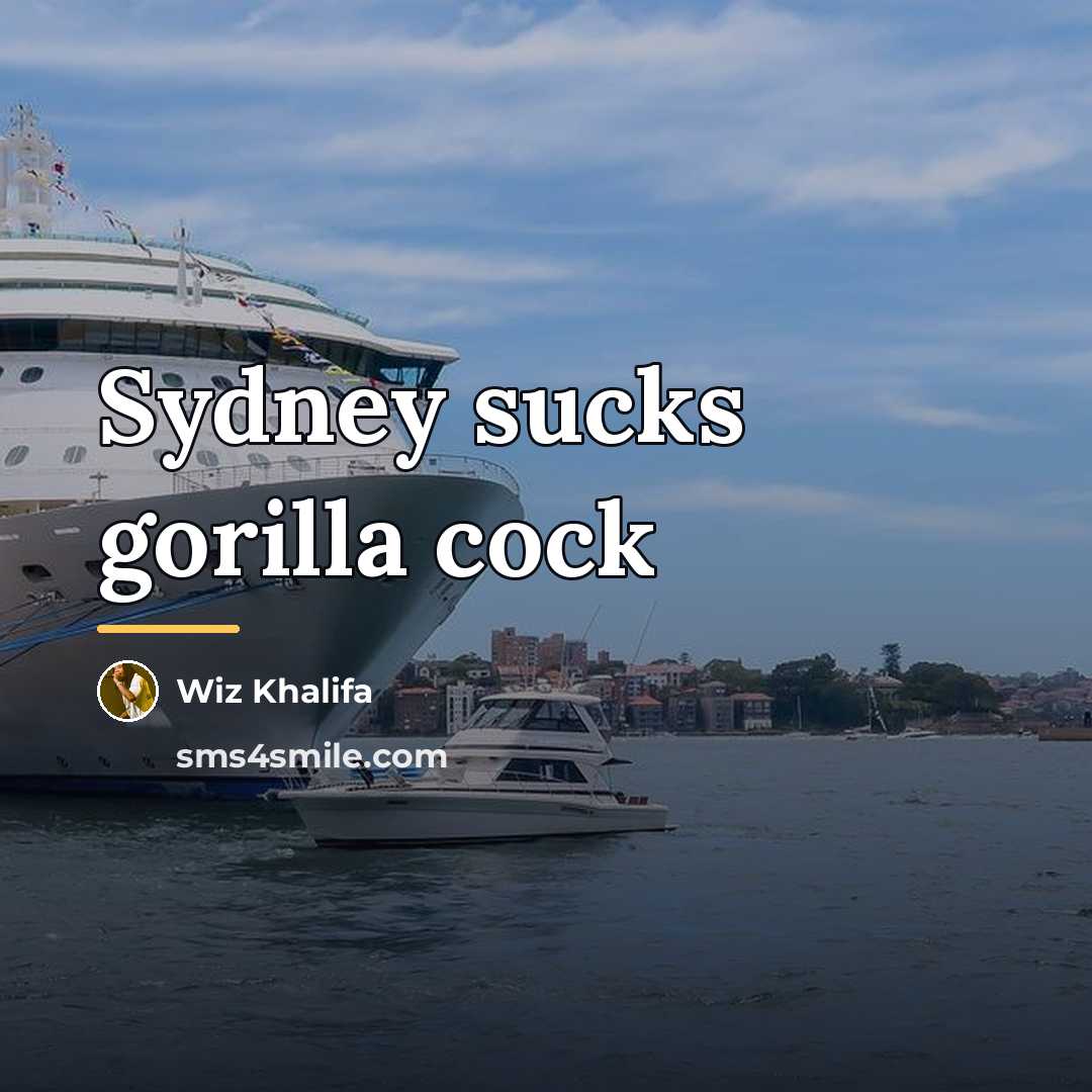 “Sydney sucks gorilla cock…” quote by Wiz Khalifa