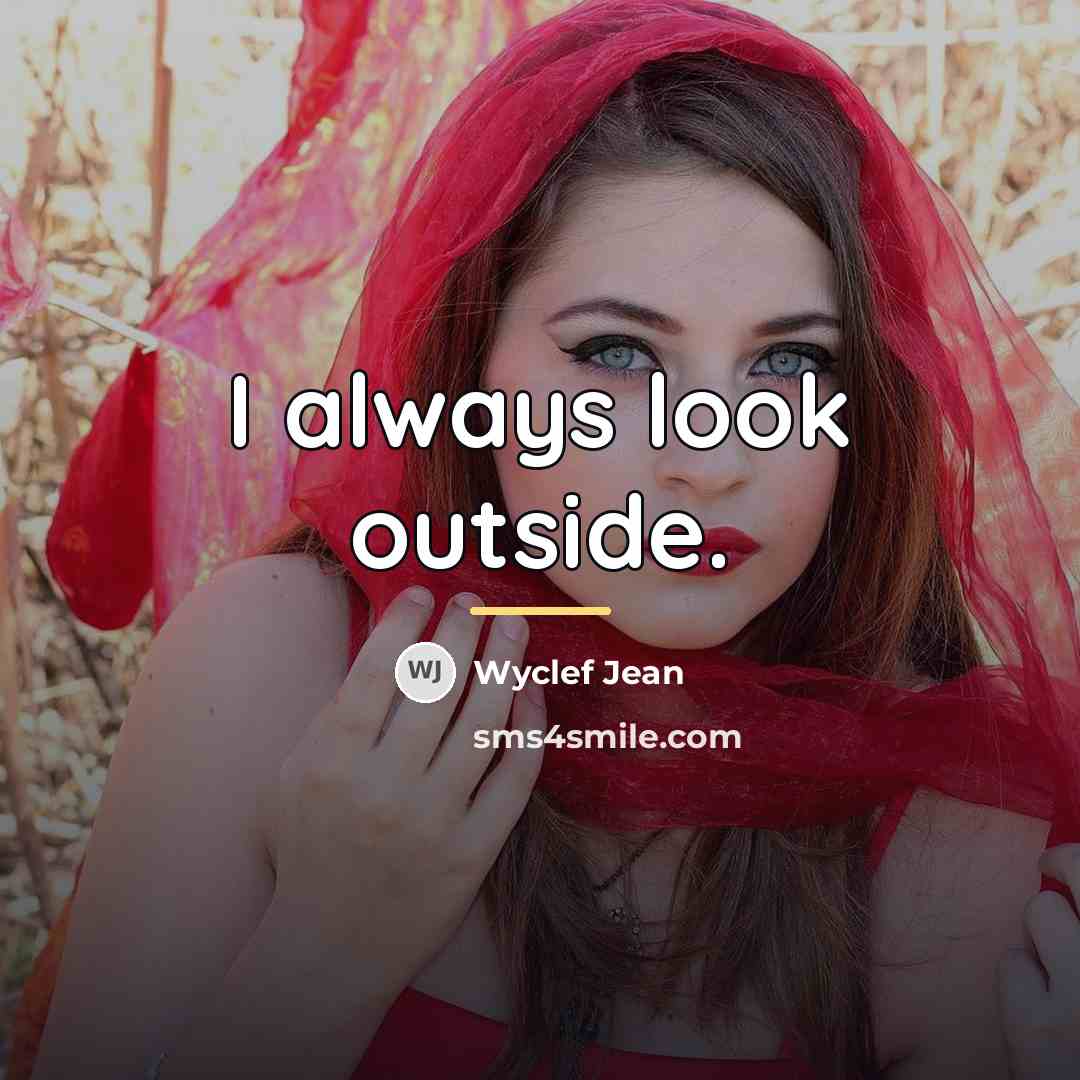 “I always look outside.…” quote by Wyclef Jean