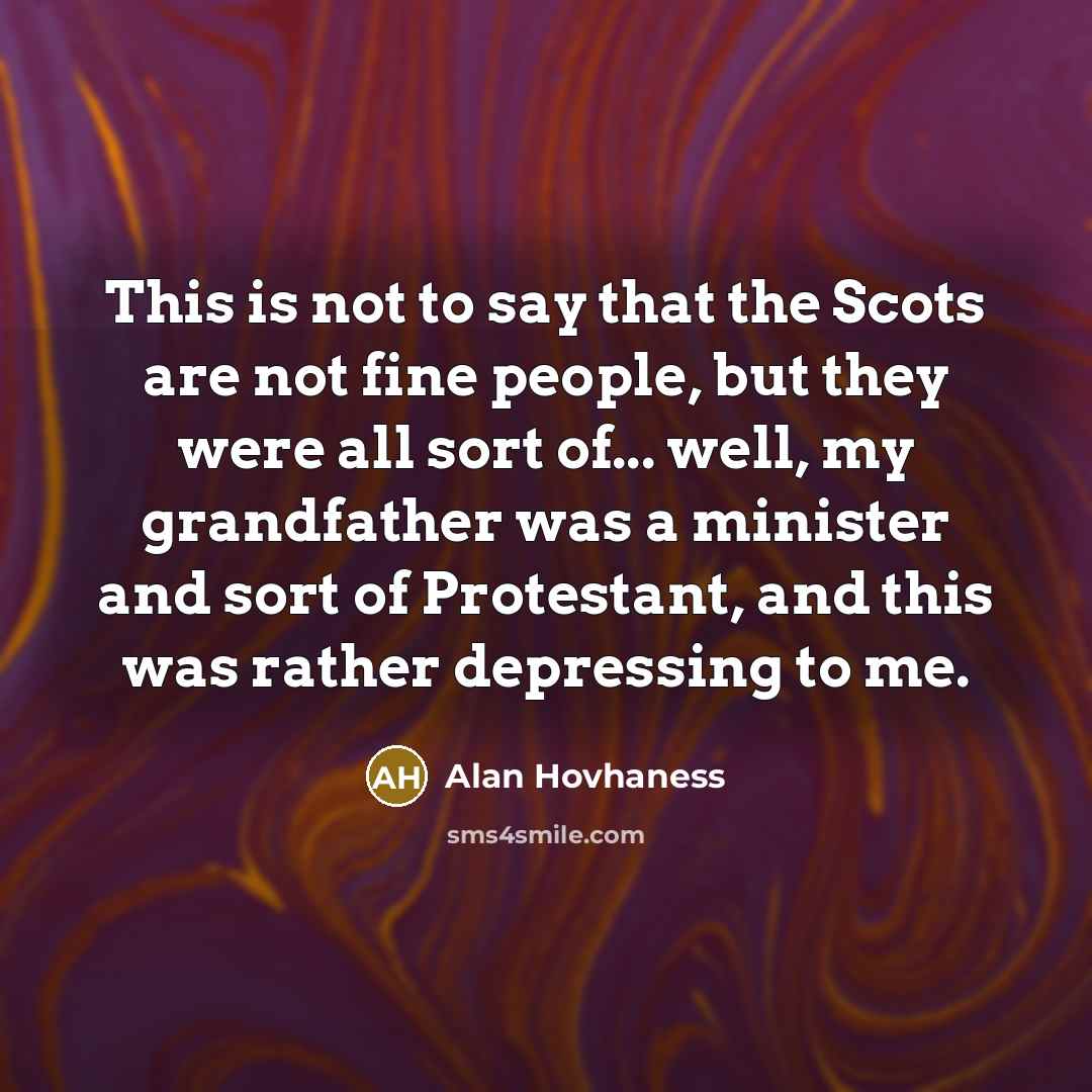 “This is not to say that the Scots are not…” quote by Alan Hovhaness