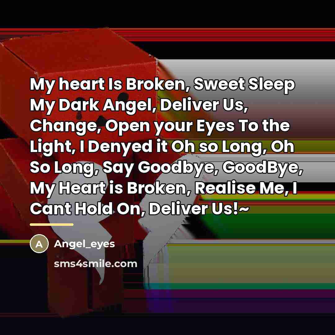 “My heart Is Broken, Sweet Sleep My Dark Angel, Deliver…” quote by Angel_eyes