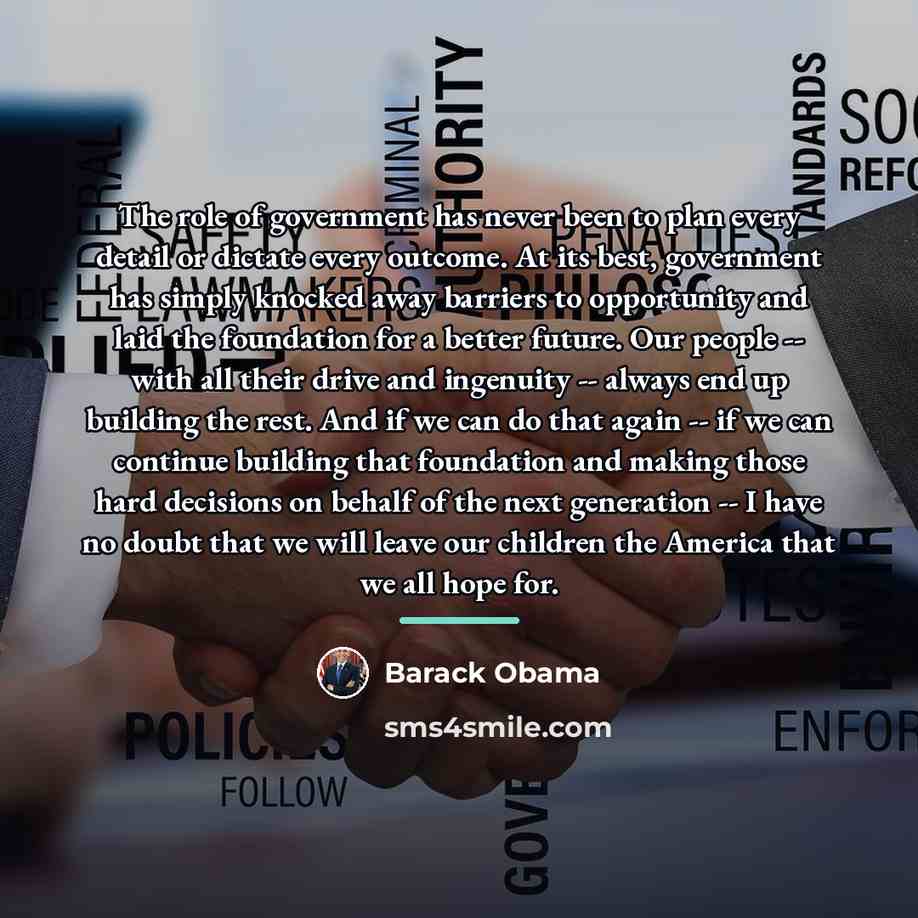 “The role of government has never been to plan every…” quote by Barack Obama