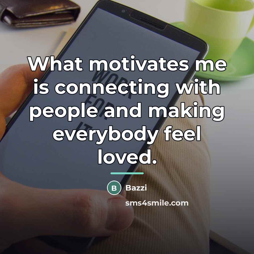 “What motivates me is connecting with people and making everybody…” quote by Bazzi