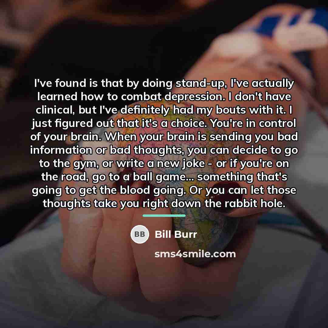 “I've found is that by doing stand-up, I've actually learned…” quote by Bill Burr