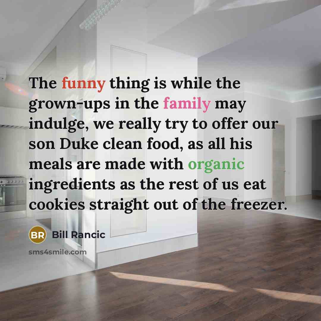“The funny thing is while the grown-ups in the family…” quote by Bill Rancic