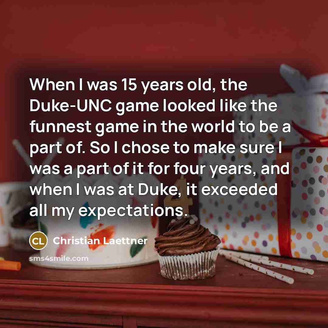 “When I was 15 years old, the Duke-UNC game looked…” quote by Christian Laettner