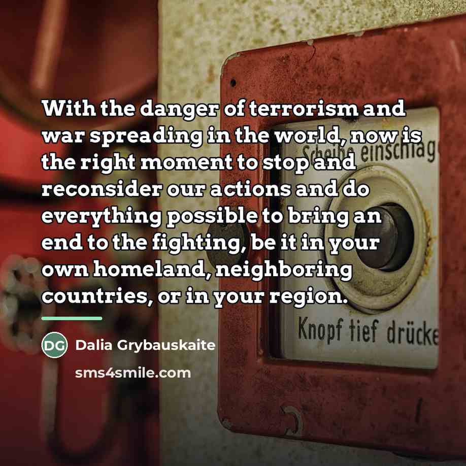 “With the danger of terrorism and war spreading in the…” quote by Dalia Grybauskaite