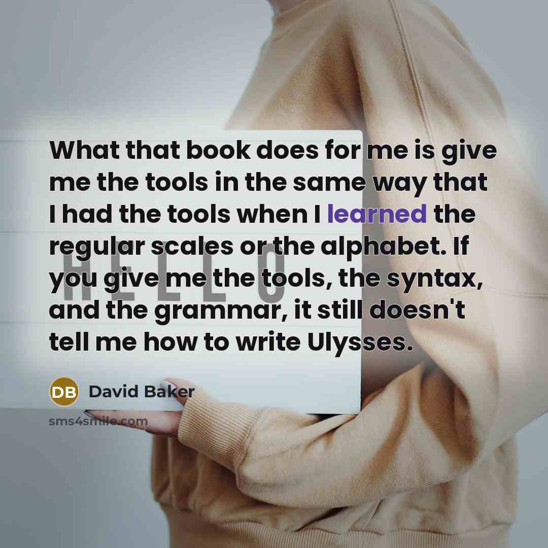 “What that book does for me is give me the…” quote by David Baker