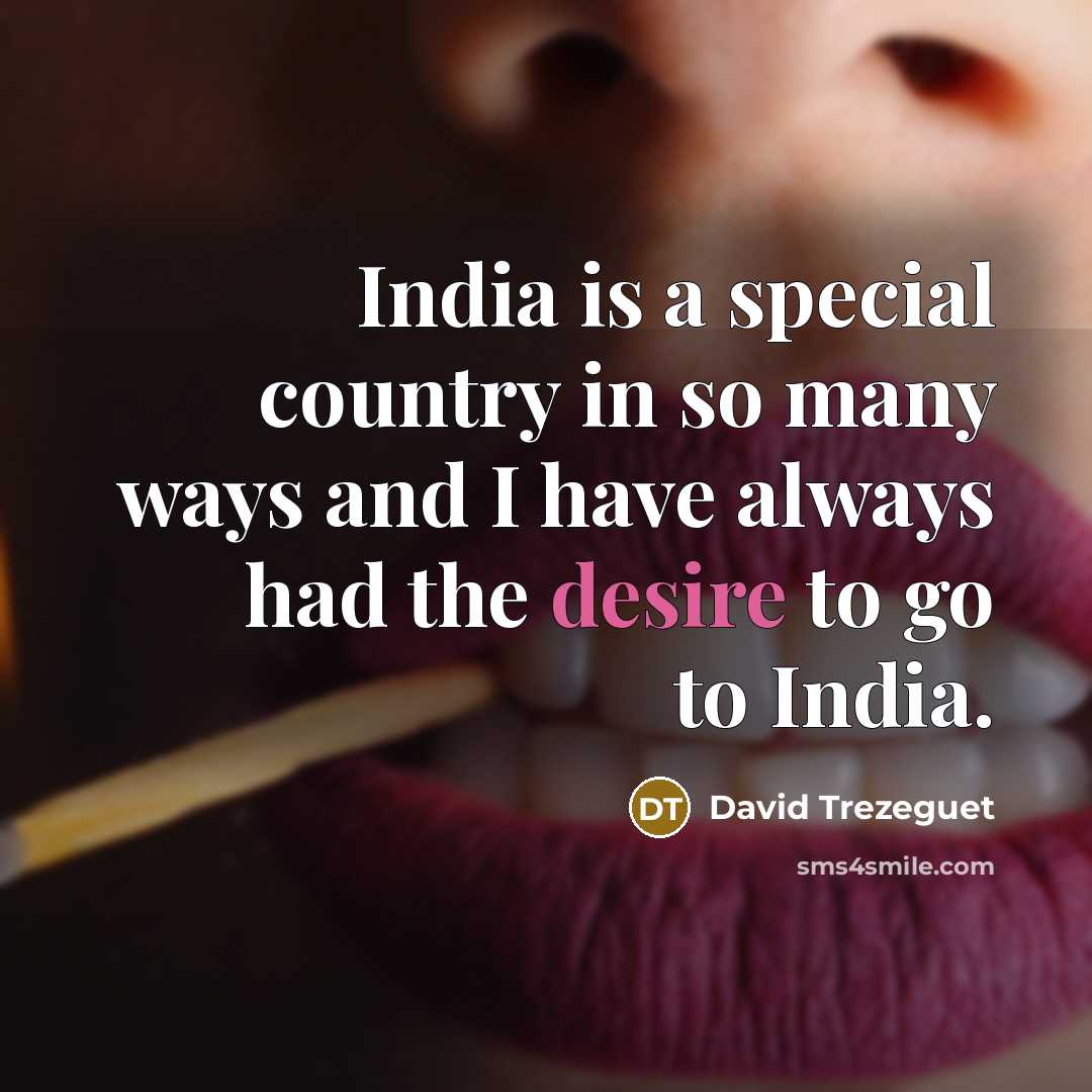 “India is a special country in so many ways and…” quote by David Trezeguet