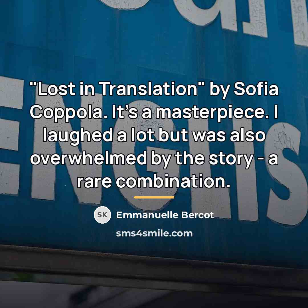 “"Lost in Translation" by Sofia Coppola. It's a masterpiece. I…” quote by Emmanuelle Bercot