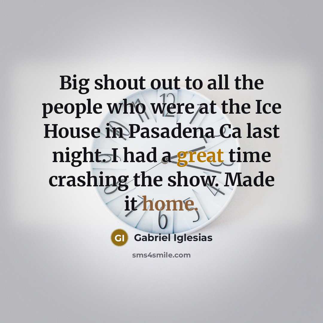 “Big shout out to all the people who were at…” quote by Gabriel Iglesias