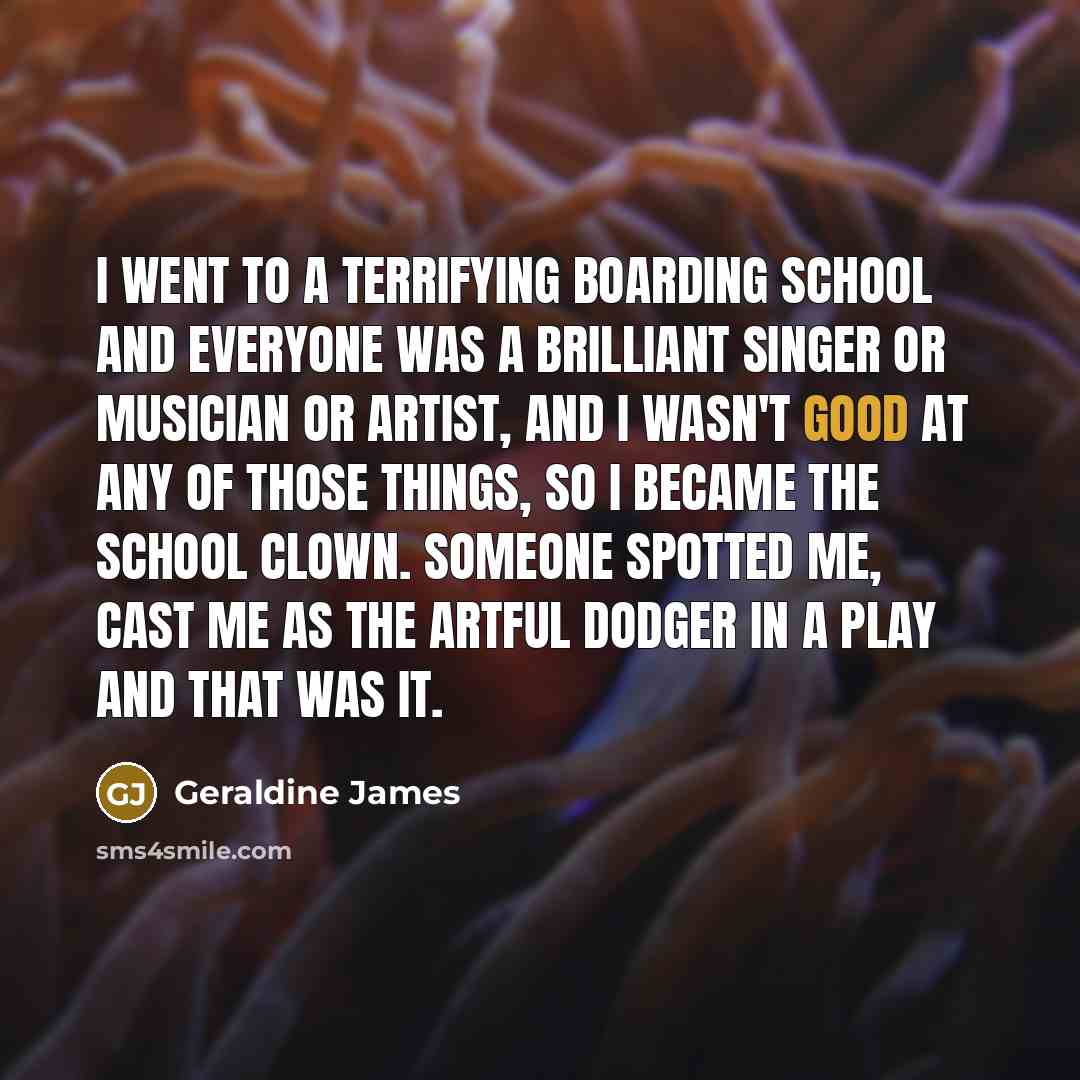 “I went to a terrifying boarding school and everyone was…” quote by Geraldine James