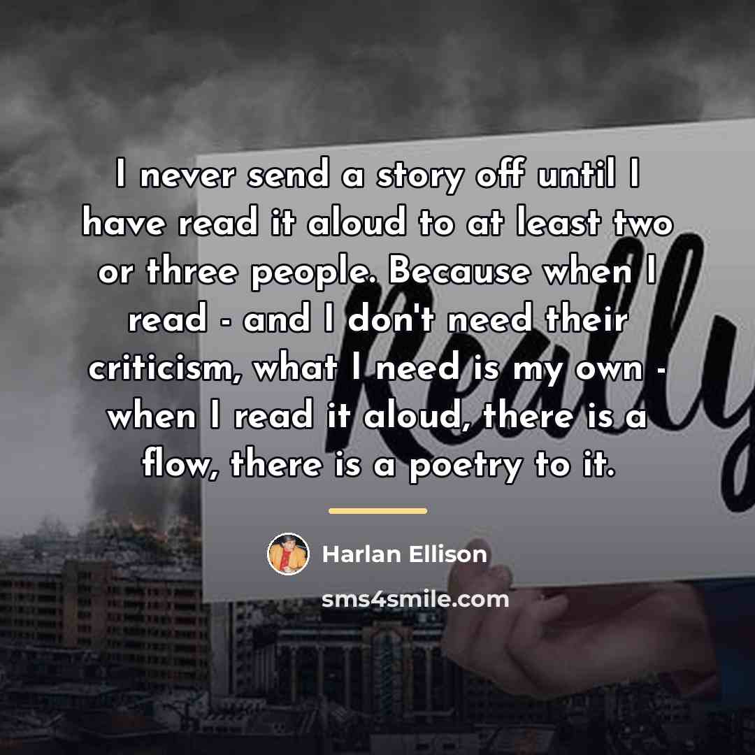 “I never send a story off until I have read…” quote by Harlan Ellison