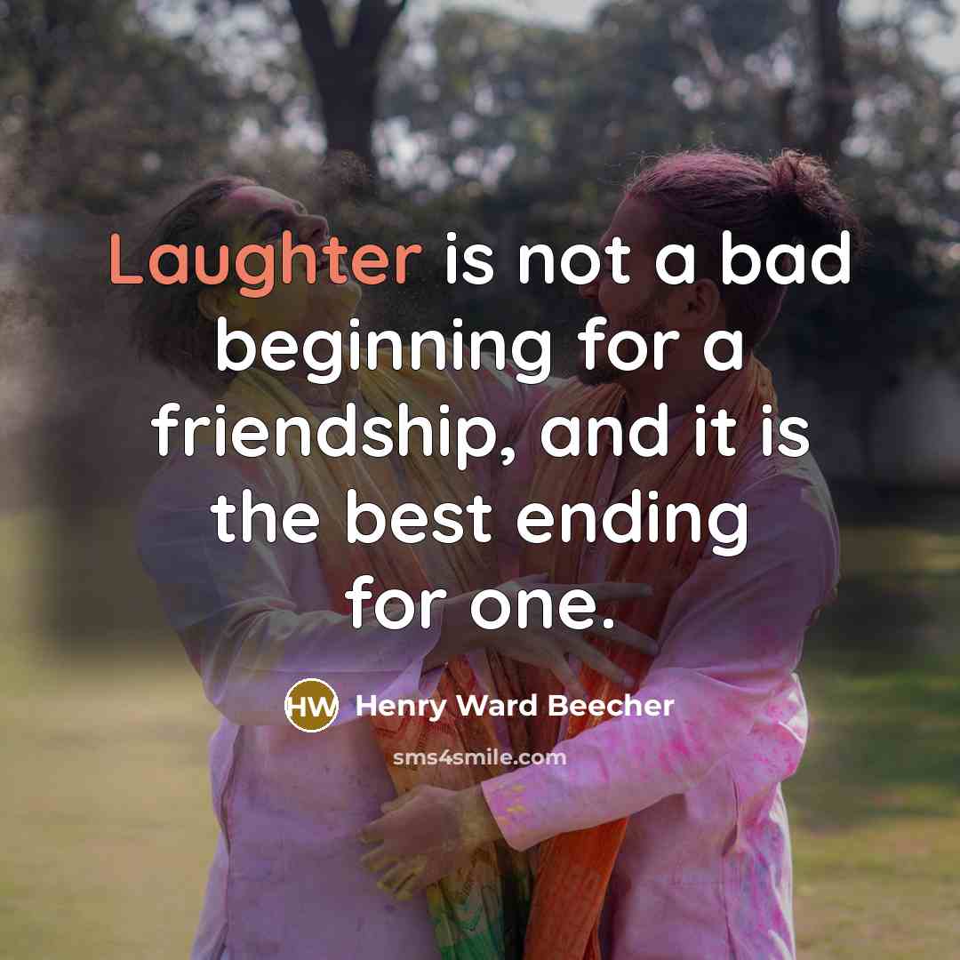 “Laughter is not a bad beginning for a friendship, and…” quote by Henry Ward Beecher