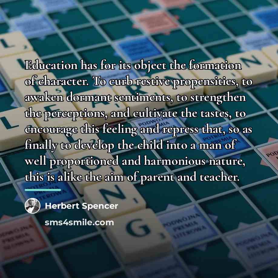“Education has for its object the formation of character. To…” quote by Herbert Spencer