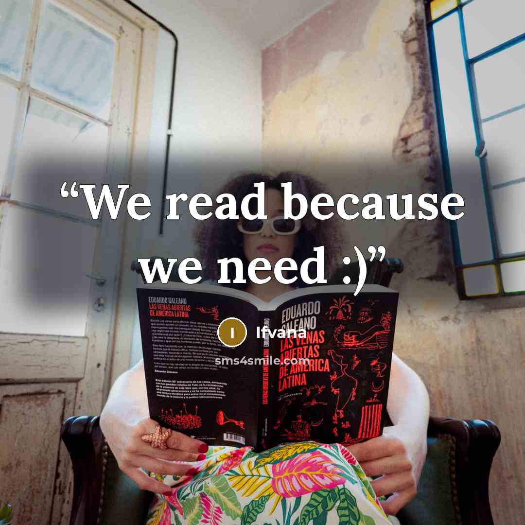 “We read because we need :)” quote by Ifvana